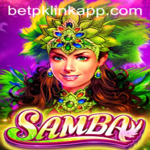Exploring the Thrills of the Game Samba: Mastering the Art of the Betpk Link App